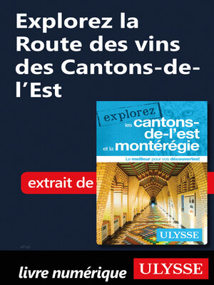 cover image of Explorez la Route des vins des Cantons-de-l'Est